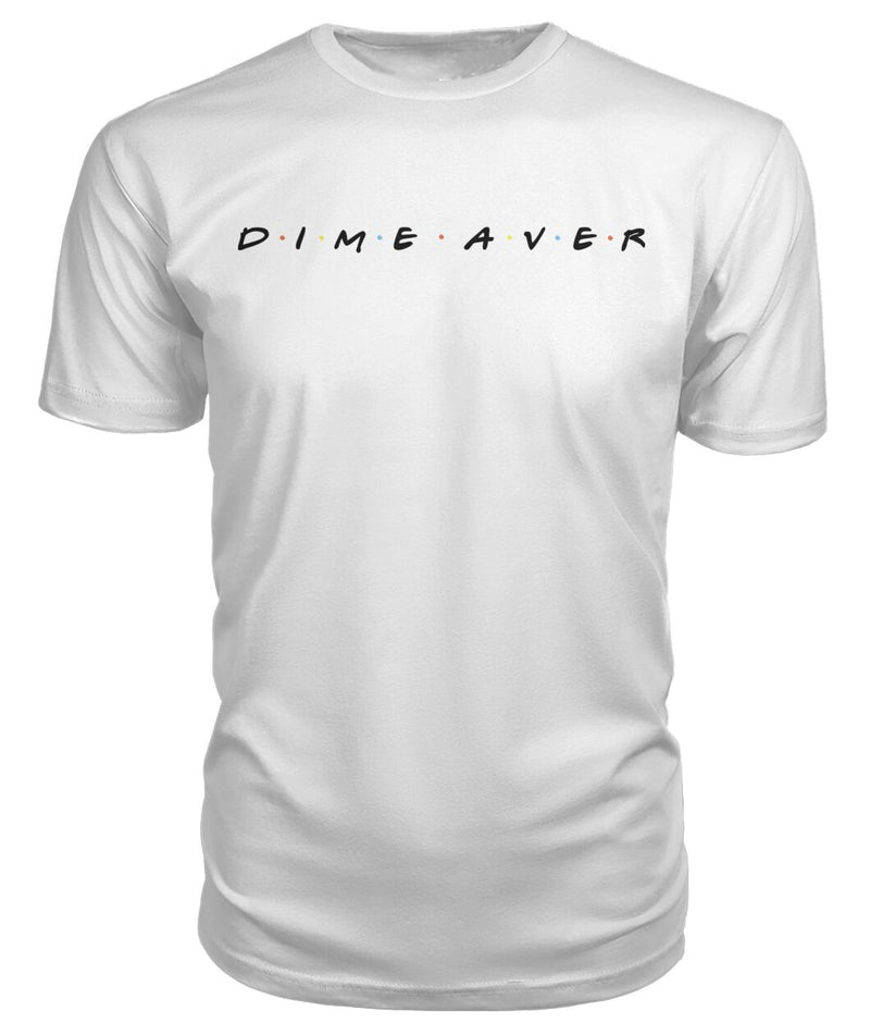 "Dime Aver" White T-Shirt Premium Unisex Tee